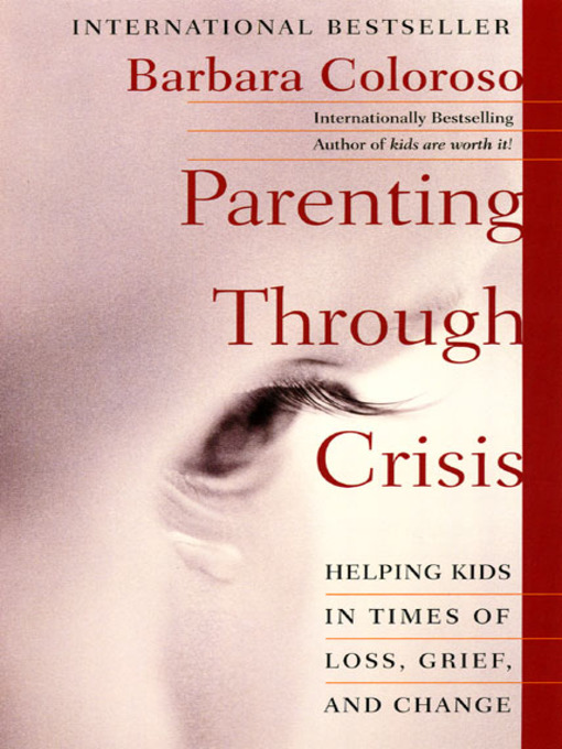 Title details for Parenting Through Crisis by Barbara Coloroso - Available